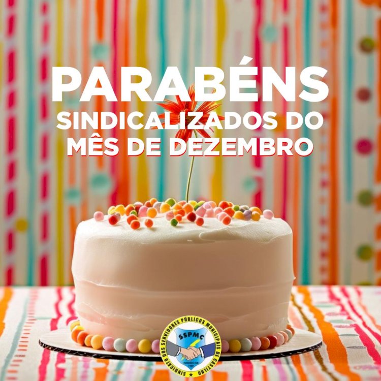 ANIVERSARIANTES DO MÊS DE DEZEMBRO DE 2025