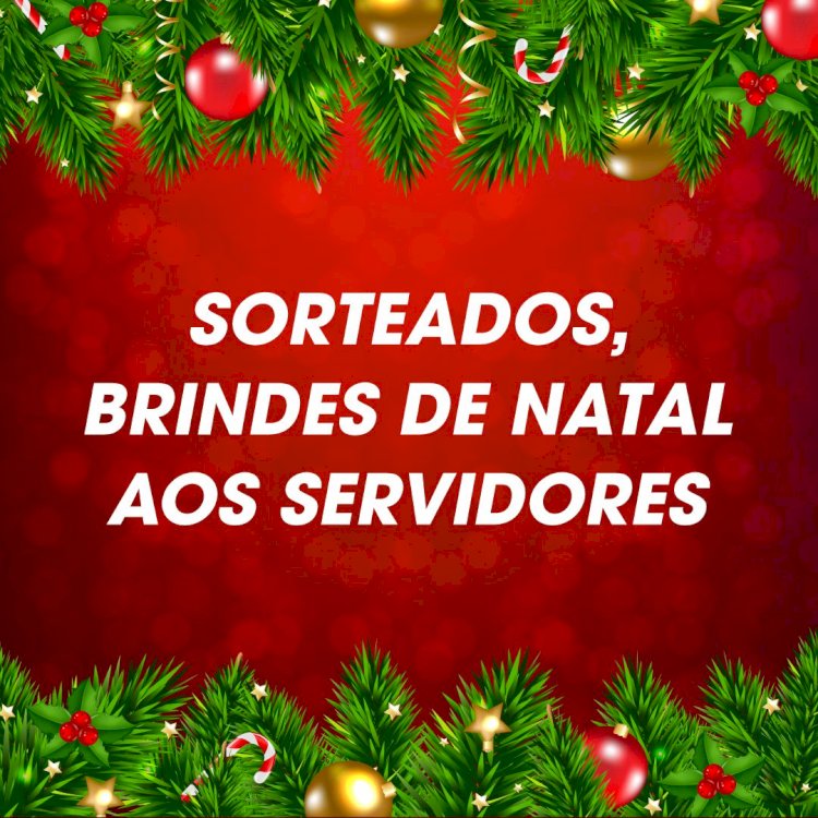 Sorteados, brindes de natal de 2025 aos servidores públicos